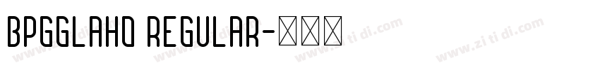 BPGGLAHO REGULAR字体转换